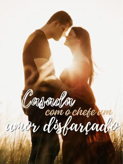 Casada com o chefe_ um amor disfar&ccedil;ado
